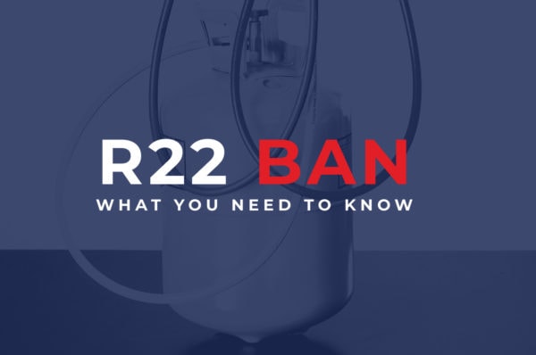 What You Need to Know About the R22 Refrigerant Ban